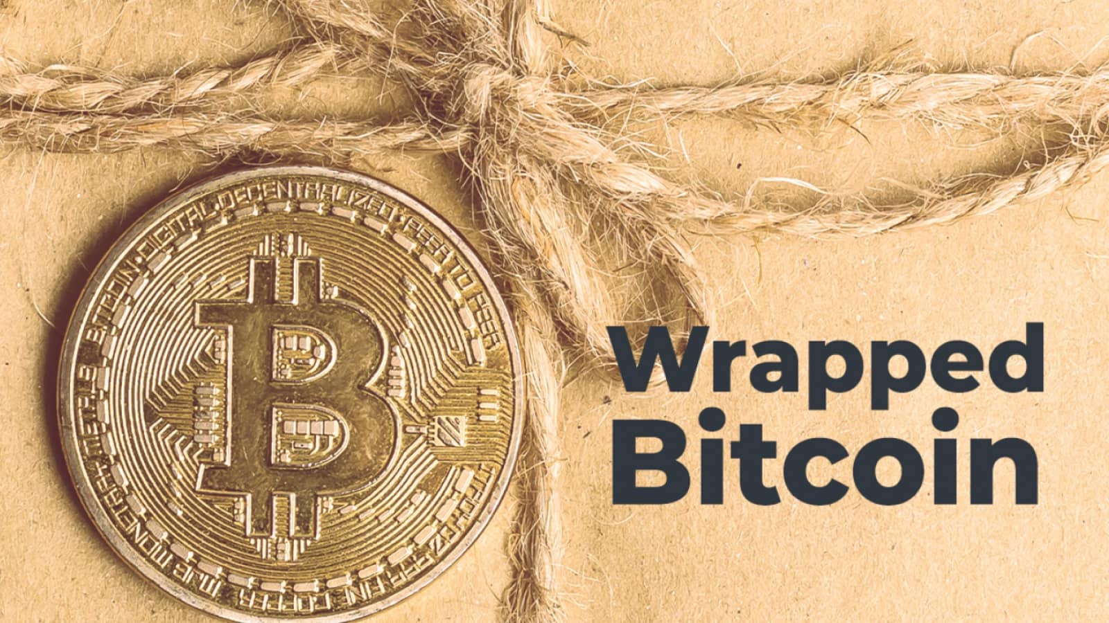 Wrapped Bitcoin là gì ? Vì sao thị trường cần Wrapped Bitcoin