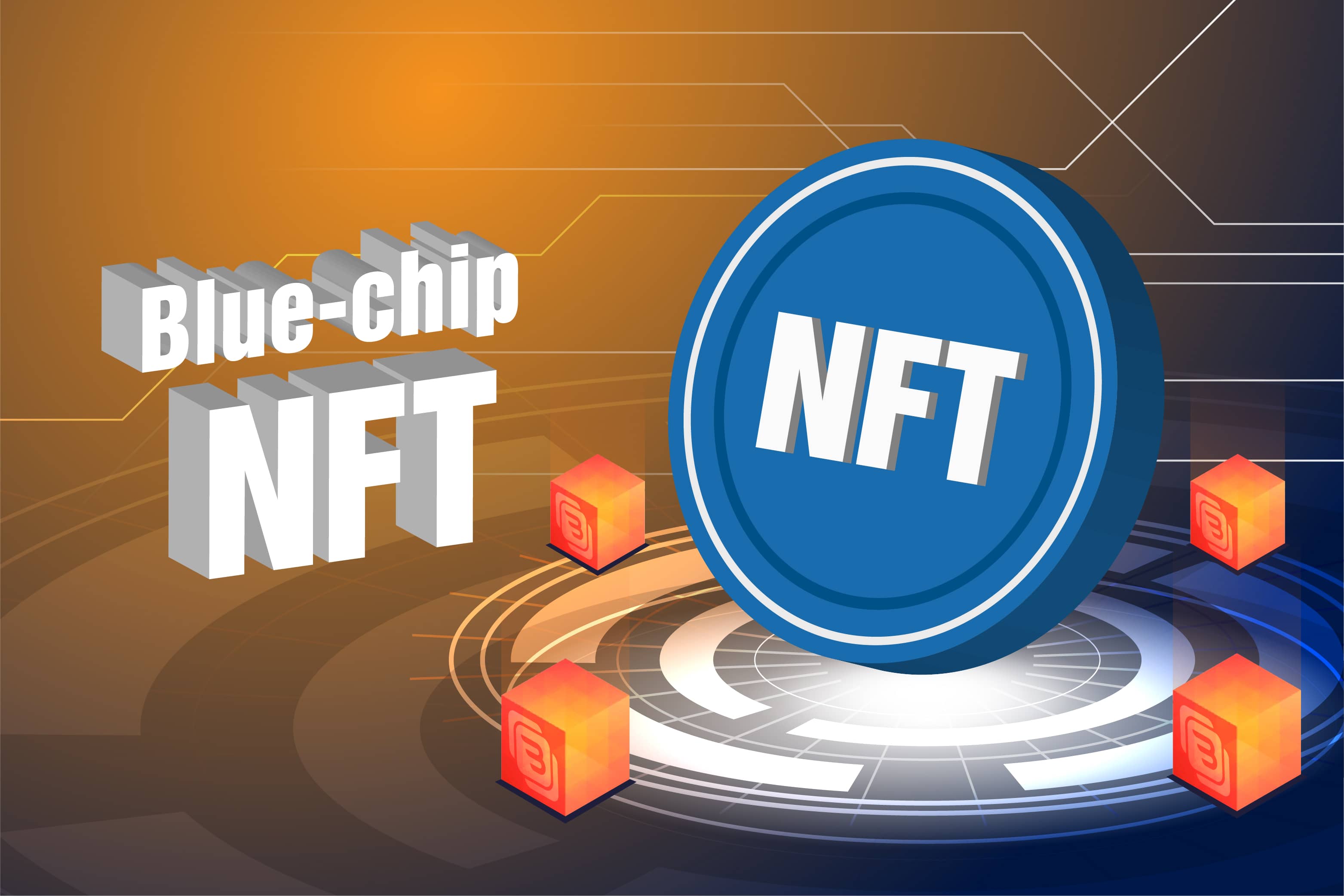 Blue-chip NFT là gì? Top 5 dự án Blue-chip NFT bạn nên biết