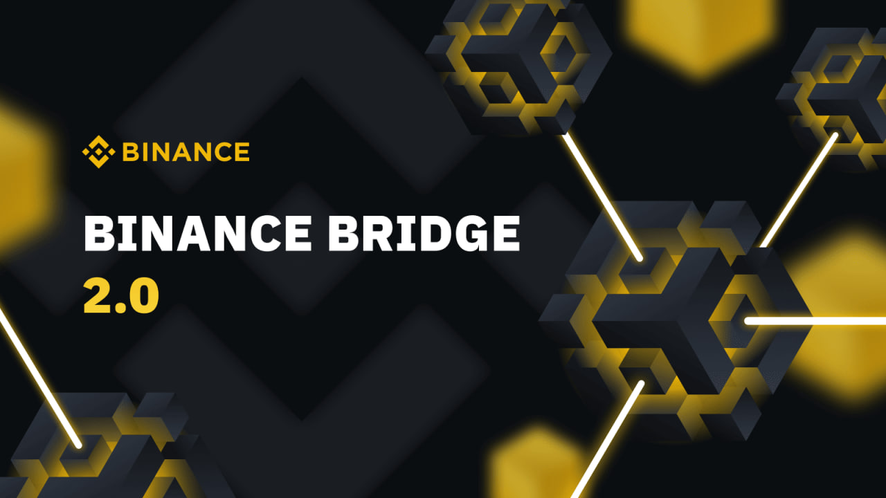Introducing Binance Bridge 2.0 update