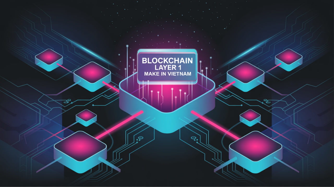 Blockchain Layer 1 “Make in Vietnam” chính thức ra mắt