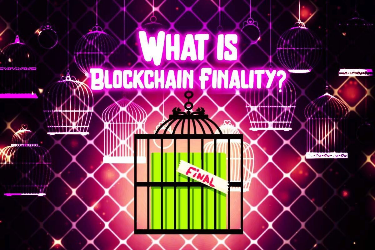 What is Block Finality?