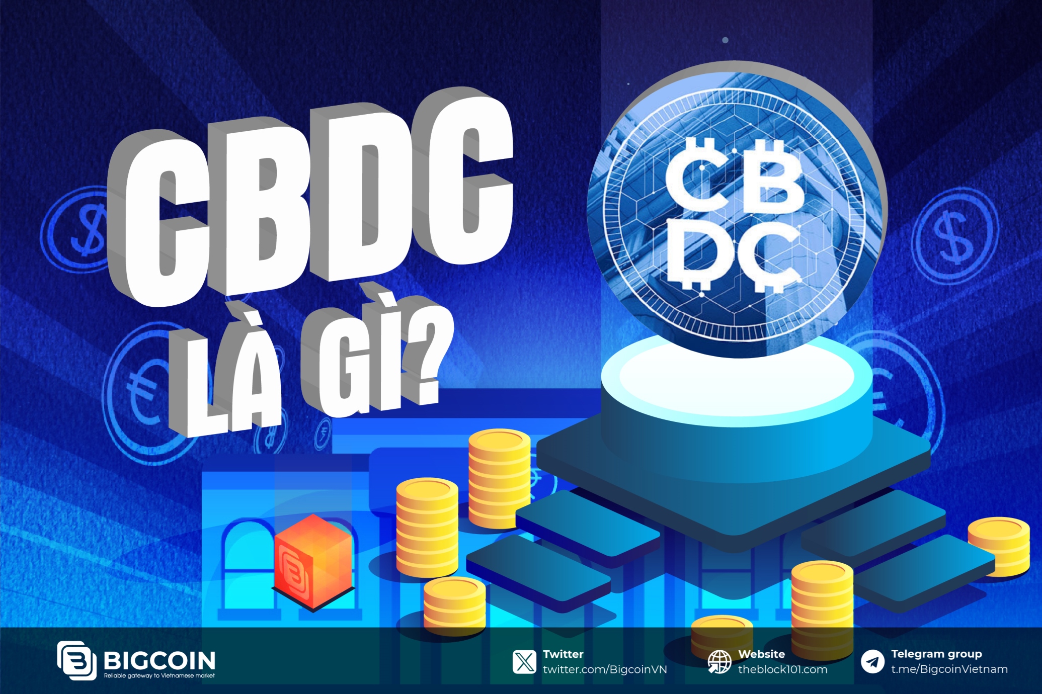 CBDC là gì? CBDC có điểm gì khác biệt so với tiền mã hóa?