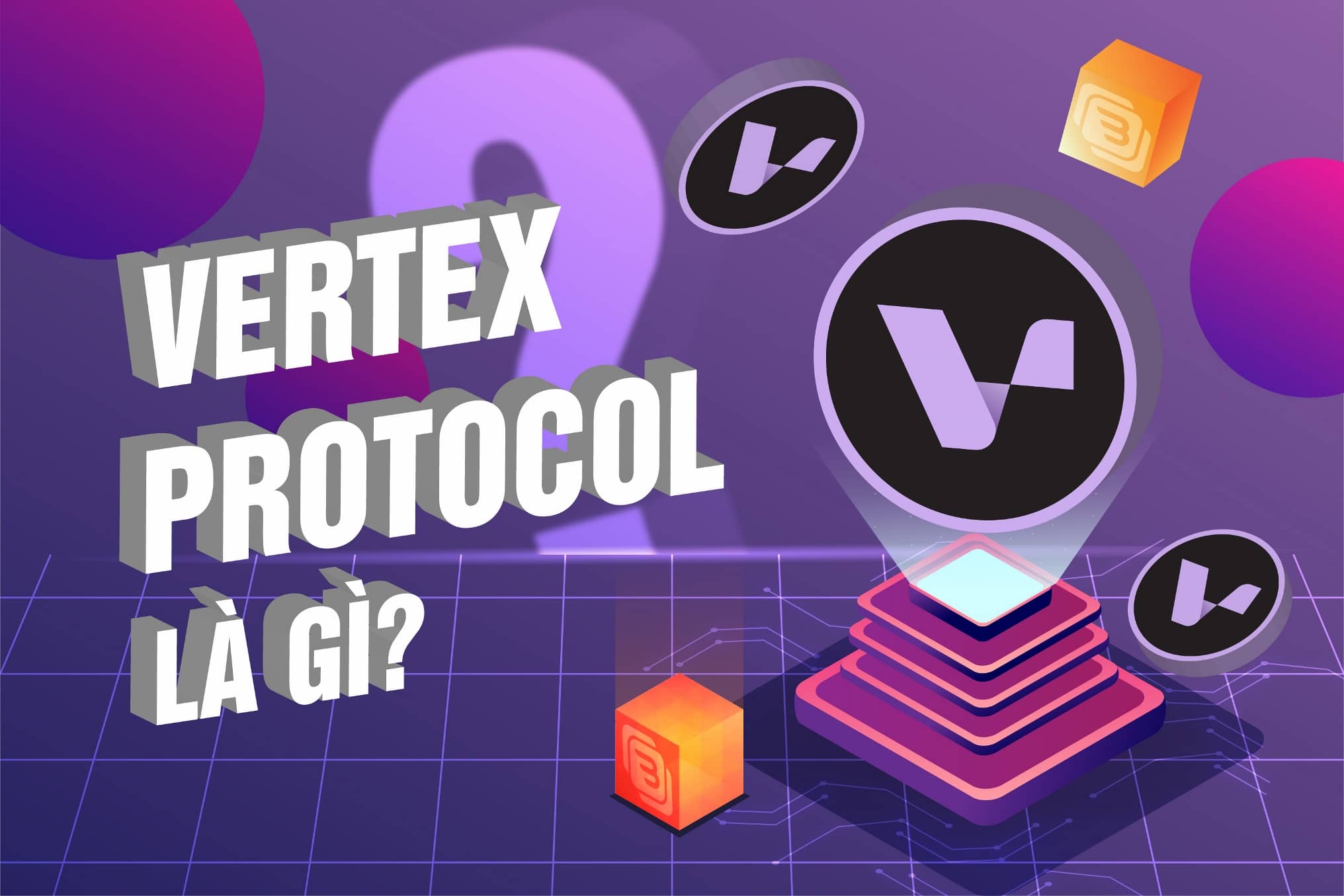 Vertex Protocol là gì? Sàn DEX đa tính năng trên Arbitrum