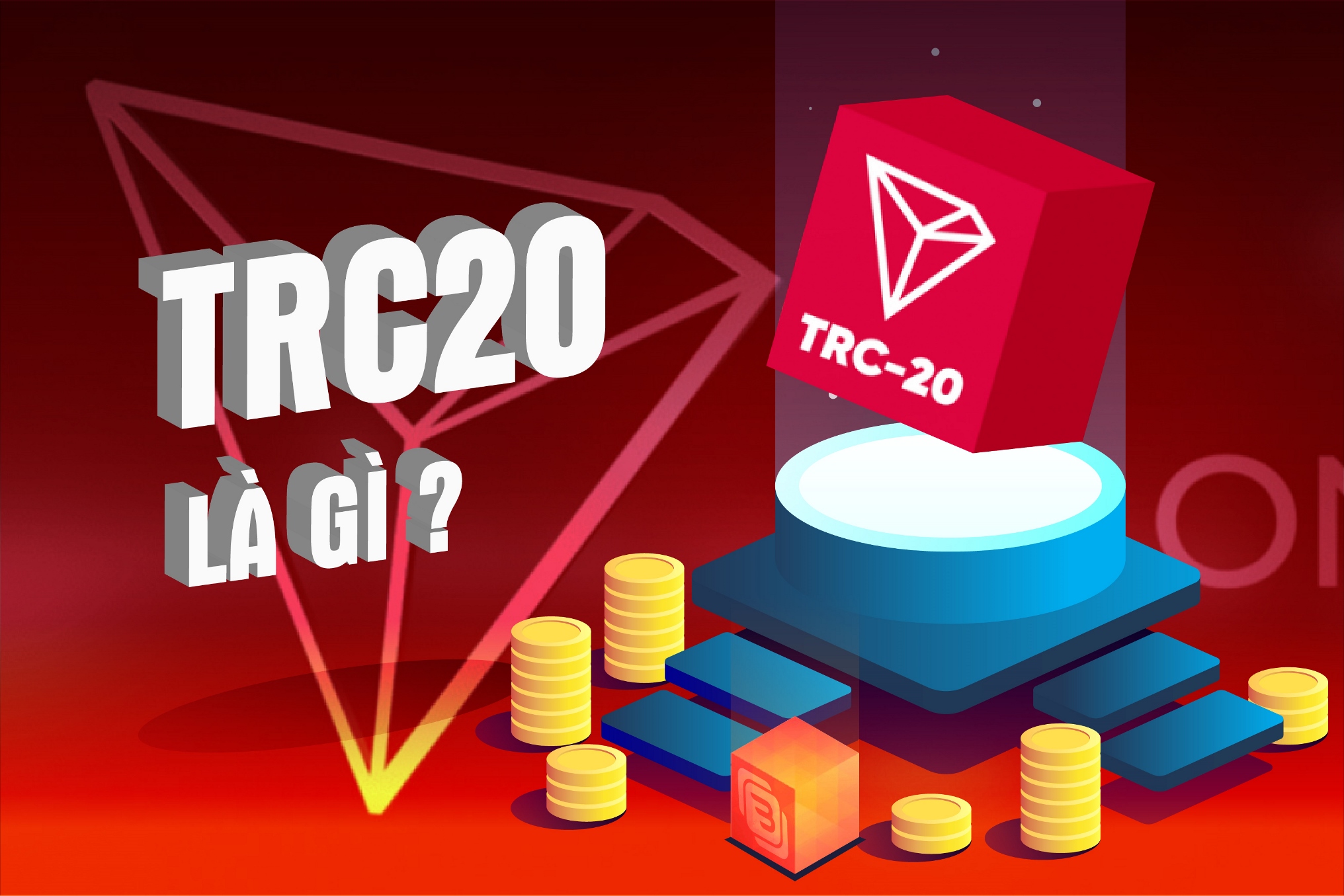 TRC20 là gì? Thông tin tổng quan về tiêu chuẩn TRC20
