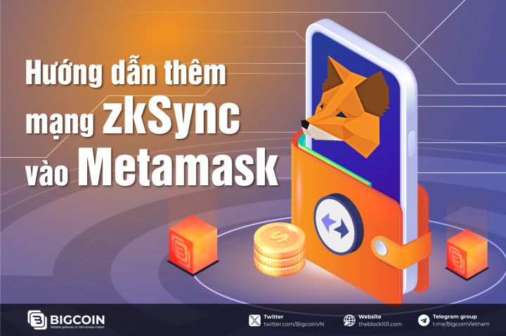 Hướng dẫn cách thêm mạng zksync vào Metamask chi tiết cho người mới (mới nhất 2025)