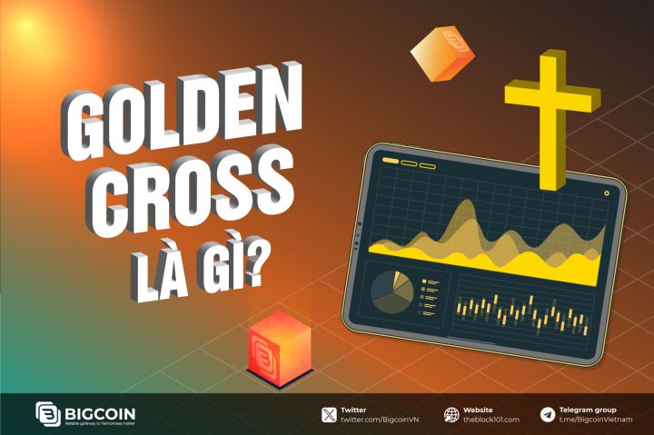 Golden Cross là gì? Tìm hiểu về điểm cắt vàng trong giao dịch Crypto