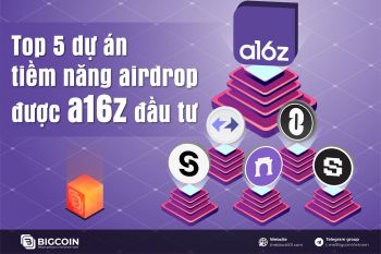 Top 5 dự án tiềm năng Big Airdrop được a16zcrypto đầu tư
