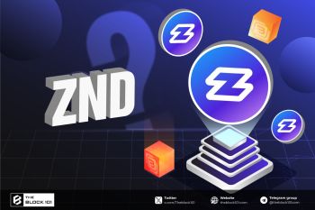 ZND là gì? Nền tảng DeFi all-in-one huy động thành công 20 triệu USD