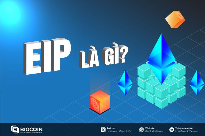 Khám phá EIP: Định nghĩa, ưu điểm và ứng dụng trong Blockchain