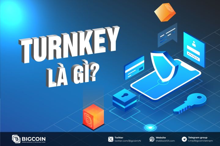 Turnkey là gì? Hiểu rõ về nền tảng quản lý tiền mã hóa tiên tiến