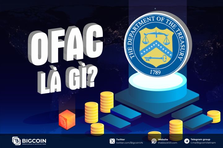 OFAC là gì? Tìm hiểu về Văn phòng Kiểm soát Tài sản Nước ngoài trong thị trường crypto