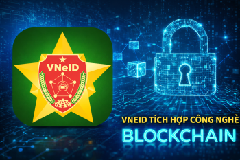 Công nghệ blockchain được tích hợp vào ứng dụng VNeID