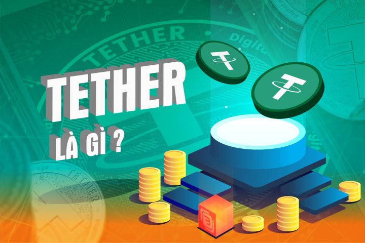 Tether (USDT) là gì? Tổng quan về Tether cho người mới