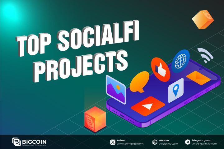 Top SocialFi Projects 2024: Revolutionizing social media and finance through decentralization