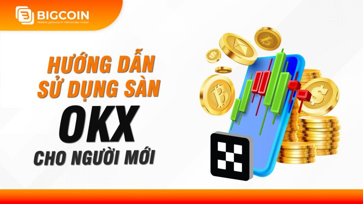Sàn OKX là gì? Hướng dẫn đăng ký sàn OKX đơn giản cho người mới
